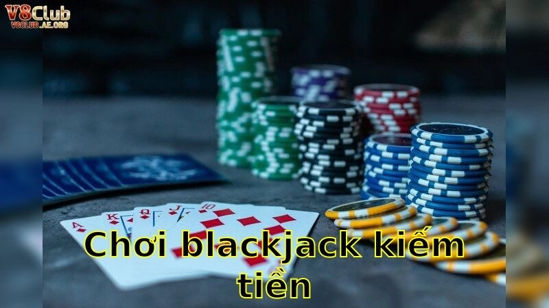 Blackjack Kiếm Tiền Ngay Tại V8Club