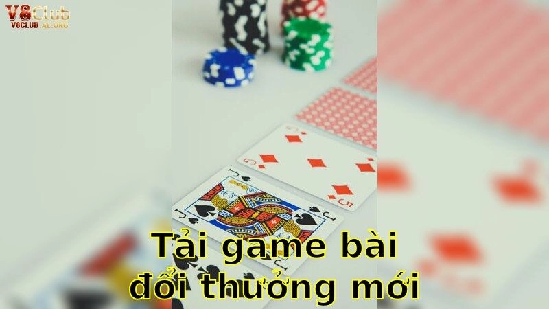 Tải Game Bài Đổi Thưởng Mới Nhất 2026 – Link V8club Chuẩn