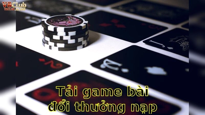 Tải Game Bài Đổi Thưởng Nạp Rút Uy Tín – Giao Dịch Thông Minh Tại V8Club